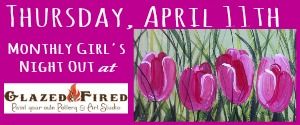 Monthly Girl's Night Out with Glazed & Fired Monthly Girl's Night Out with Glazed & Fired