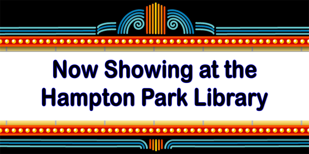 Now Showing at Hampton Park Library