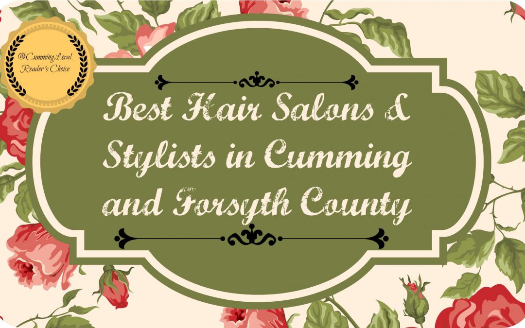 Best Hair Salon/Stylist in Cumming and Forsyth County