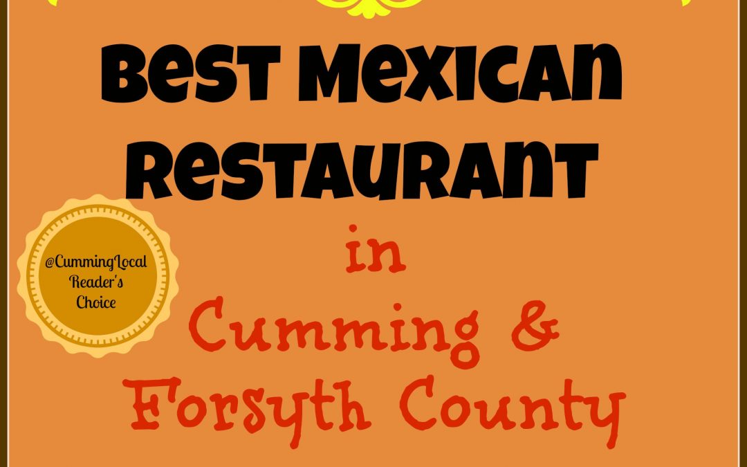 Best Mexican Restaurants in Cumming GA and Forsyth