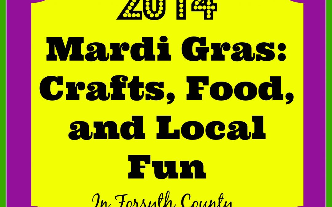 Mardi Gras 2014:  Crafts, Food, Local Fun