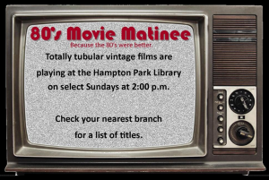 80's Movie Matinee at Hampton Park Library