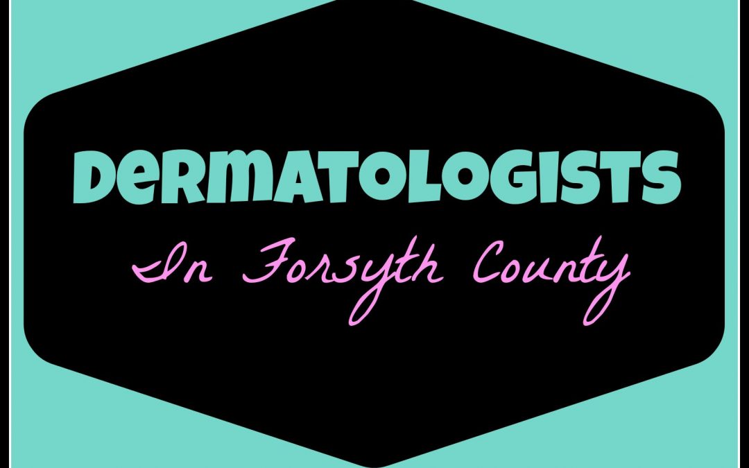 Dermatologists in Forsyth County
