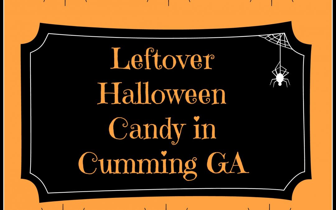 Leftover Halloween Candy in Cumming GA