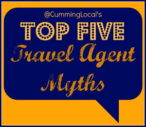 Top Five Travel Agent Myths