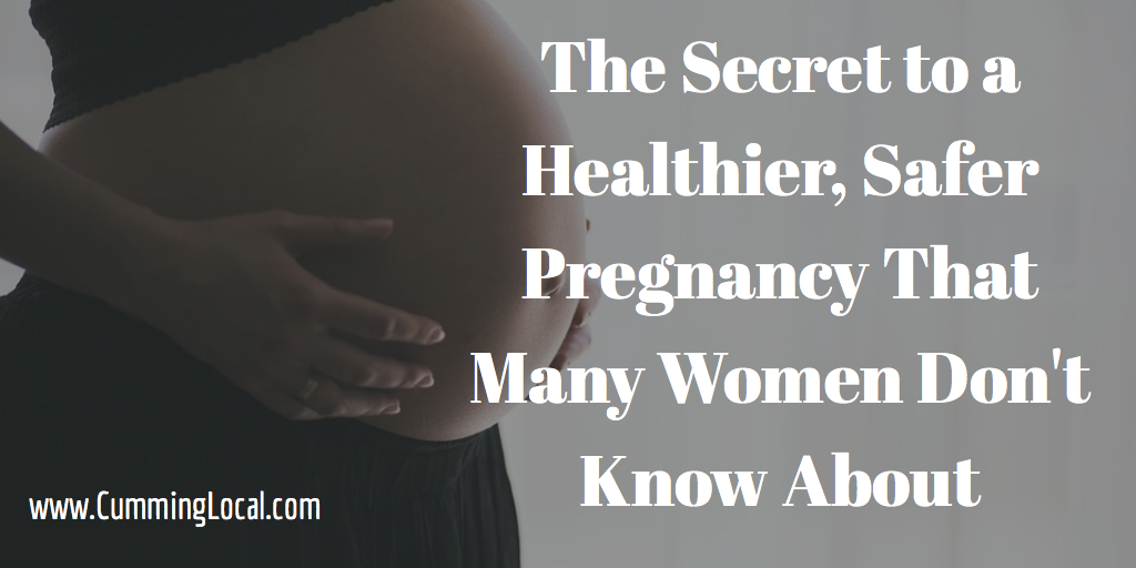 The Secret to a Healthier, Safer Pregnancy That Many Women Don’t Know About