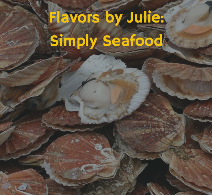 Flavors by Julie: Simply Seafood