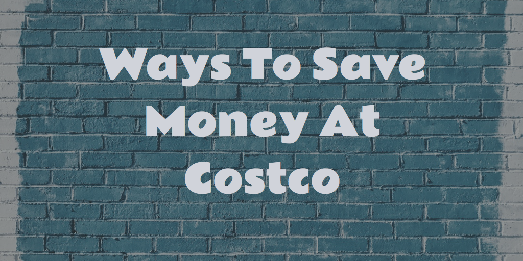 Ways to Save at Costco