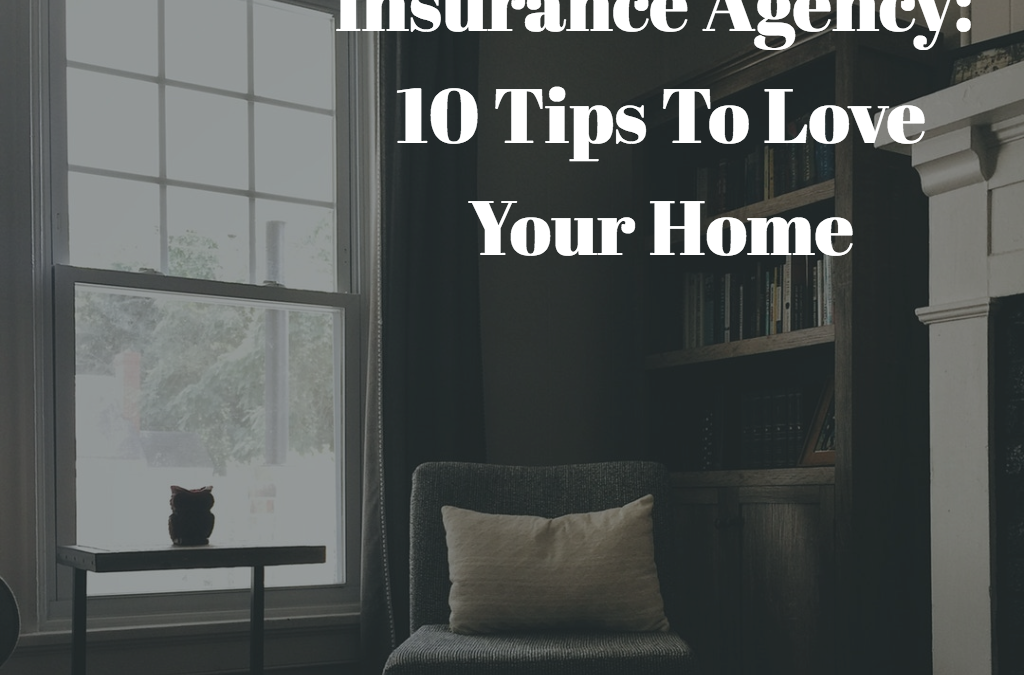 Southern Way Insurance Agency: 10 Tips To Love Your Home