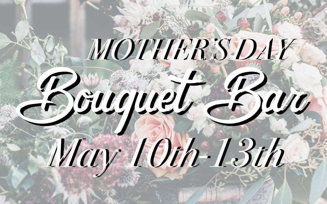 Mother’s Day Build-Your-Own Bouquet Bar