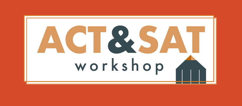 ACT & SAT Workshop